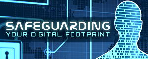 Safeguarding Your Digital Footprint